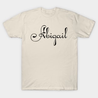 Pick your name. Abigail T-Shirt